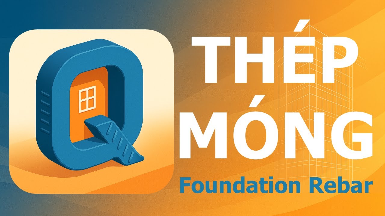 R1. HD thống kê THÉP MÓNG bằng pm Quantity Take-Off DTCQS| Foundation Rebar 