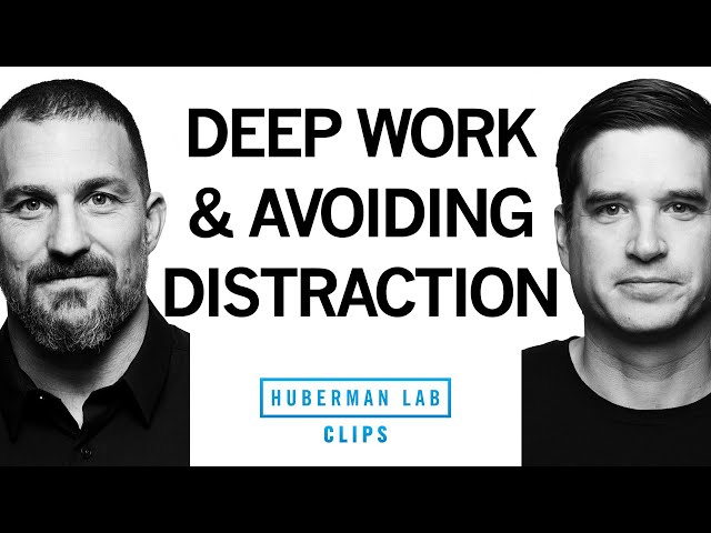 Avoiding Distractions u0026 Doing Deep Work | Dr. Cal Newport u0026 Dr. Andrew Huberman class=