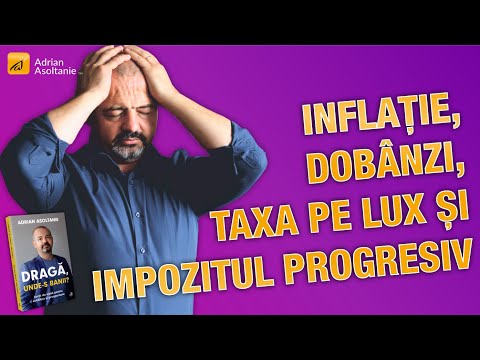 Inflatie, dobanzi, taxa pe lux, impozite progresive!! (221)