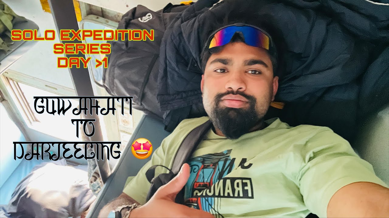 Guwahati to Darjeeling Solo Travel Vlog | Solo Expedition Series Day 1