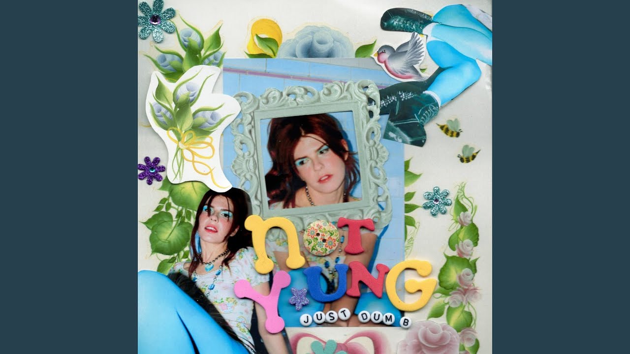 Not Young, Just Dumb