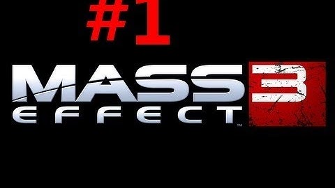 mass effect 3 - Gameplay Walkthrough: Story - Part 1 (X360/PS3/PC) [HD]