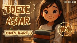 🎧 ASMR TOEIC Listening – Part 3 Only  | 📍Luyện Nghe TOEIC phụ đề Anh-Việt #01