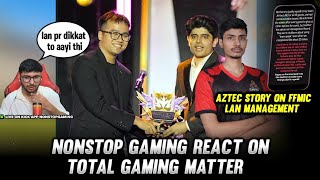 Nonstop Gaming React On Total Gaming Matter L Aztec Story On Ffmic Management Issue L Issue In Lan?