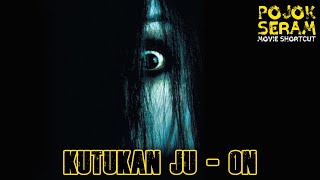 JU - ON : THE GRUDGE | KUTUKAN | Horor Jepang | Alur Cerita Film Horor | Ringkasan Film Horor