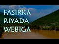 Riyada Webiga Qofkii Ku Riyoodo Webi Asoo Galay Ama Biyo Ka Cabayo Ama Wabi Ka Gudbayo