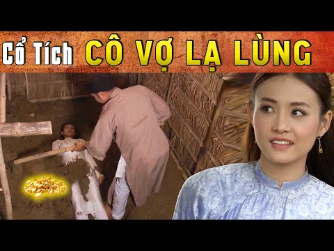 CỔ TÍCH MỚI 2025 - CÔ VỢ LẠ LÙNG | Phim truyện cổ tích hay nhất | Cổ tích Việt Nam 2025