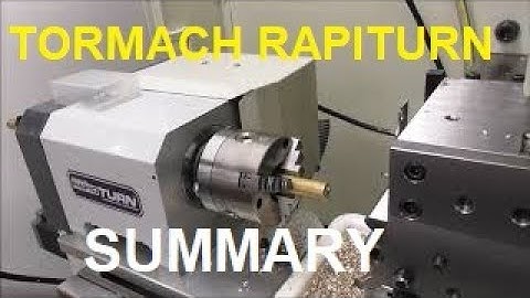 Tormach RapidTurn -  Set Up and Run.  Part 6.  Summary