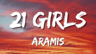 Aramis - 21 Girls (Lyrics)