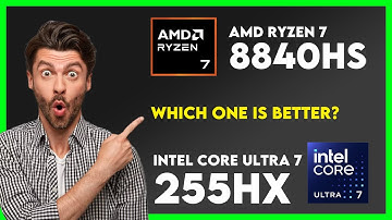 AMD Ryzen 7 8840HS vs Intel Core Ultra 7 255HX Comparison