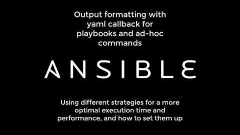 Ansible - Using strategies and output formatting option with yaml callback