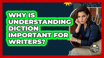 Why Is Understanding Diction Important For Writers? - Lexicon Lounge