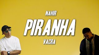 Nahir - Piranha ft. Vacra (Paroles)