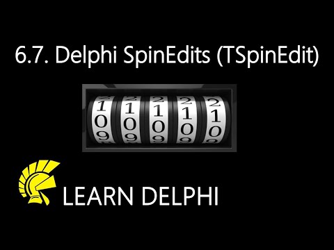 Learn Delphi Programming | Unit 6.7 |  Exploring SpinEdits (TSpinEdit Class)