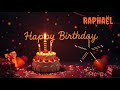 raphael 🎉 Happy Birthday Song 2026 🎂 | Best Birthday Wishes Ever 🎁