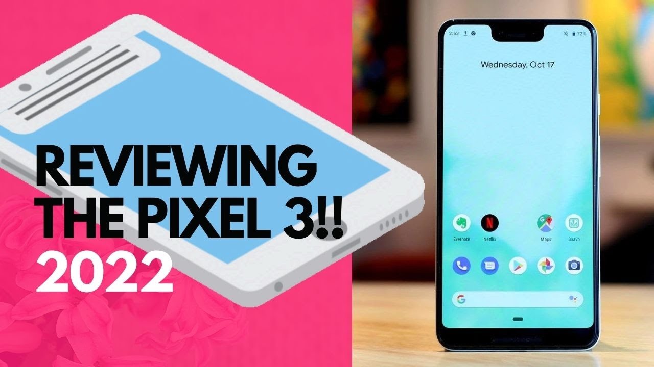 Is the Google pixel 3 worth buying in 2022?