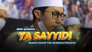 New QOSIDAH YA SAYYIDI Spesial Suluk Ust. Zaki Majlis Riyadlul Jannah Feat Majlis Syubbanul Muslimin
