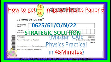 0625/61/O/N/22 SOLVED IN DETAIL STEP BY STEP | IGCSE PHYSICS PAPER 61 OCTOBER/NOVEMBER 2022