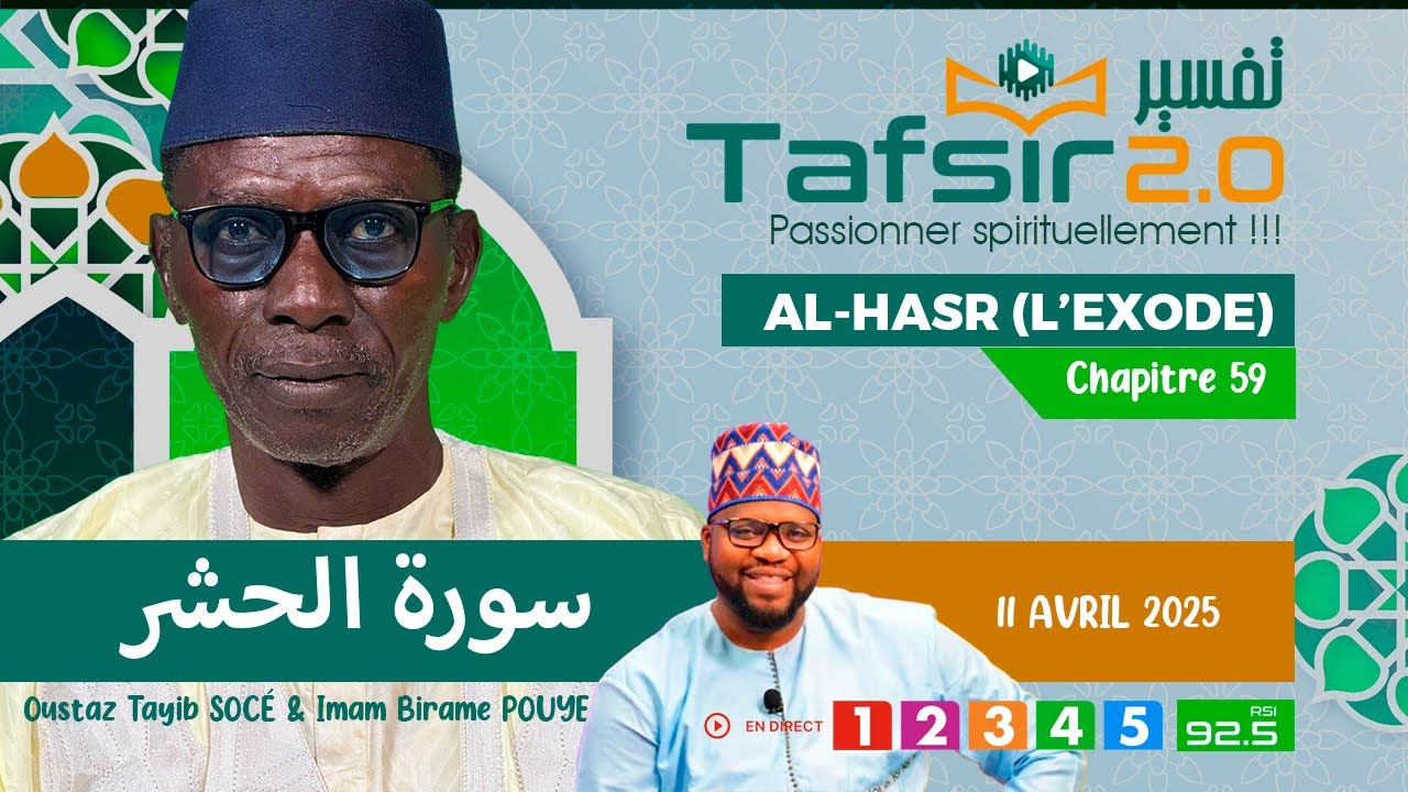 TAFSIR 2.0  :  Du 11 Avril 2025 -  Hasr (L'Exode)  - Chap. 59 - Avec  Oustaz TAYIB SOCE