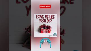 Love Me Like You Do - Bachata Remix - Ellie Goulding