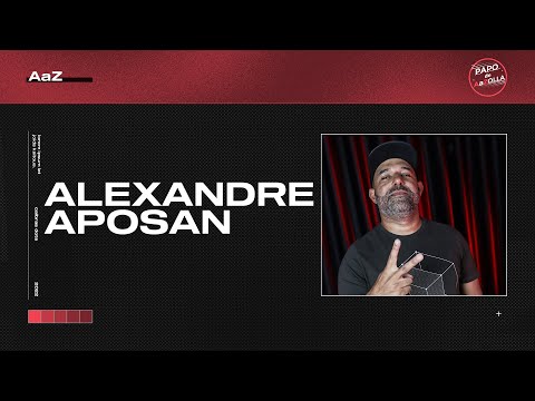 ALEXANDRE APOSAN | PAPO de A a ZOLLA #10