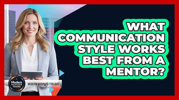 What Communication Style Works Best From A Mentor?