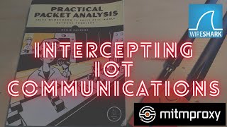 Intercepting Communications of IoT Device with ARP Poisoning and MITMProxy