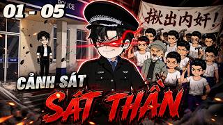 Cảnh Sát Sát Thần | Tập 01 - 05 | Tùng vietsub