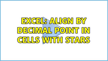 Excel: Align by decimal point in cells with stars