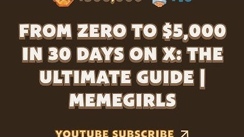 From Zero to $5,000 in 30 Days on X: The Ultimate Guide | MemeGirls video code