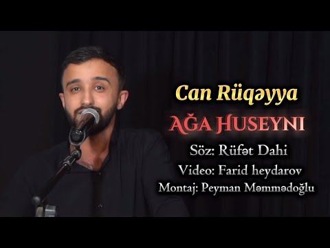 Ağa Huseyni - Can Rüqəyya Mərsiyyə 2023