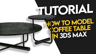 How To Model Coffee Table by Zanotta | 3DS MAX | TUTORIAL