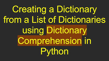Creating a Dictionary from a List of Dictionaries using Dictionary Comprehension in Python