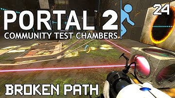 How to solve Broken Path | Let’s Play Portal 2 Community Test Chambers Custom Map #24