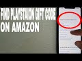 ✅  How To Find Playstation PS4 Store Gift Card Code Purchased On Amazon  