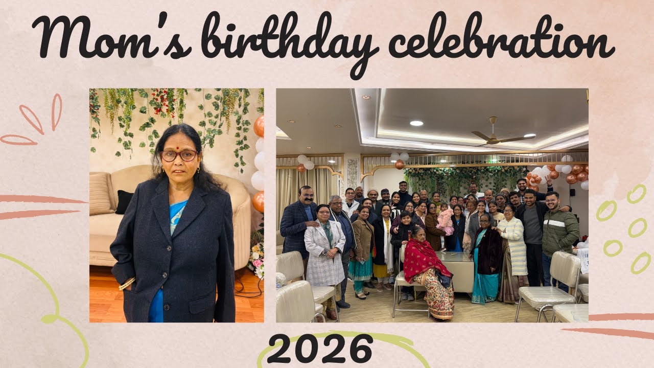 Family, Love & Mom’s Birthday 🎉🎂 | 2026 