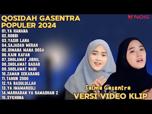 SALMA GASENTRA-YA HANANA,ROBBI,YASIR LANA SHOLAWAT QOSIDAH PENYEJUK HATI GASENTRA TERBARU class=