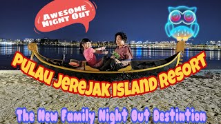 The New Night Out Destination in Penang - Pulau Jerejak Island Resort