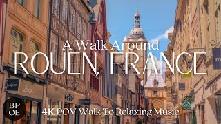 A Walk in Rouen, France 🇫🇷  Capital of Normandy - The City of Joan of Arc - Relaxing Music - 4K