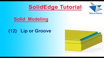 How to Create Lip in SolidEdge | Lip or Groove make in SolidEdge ST9 | SolidEdge Features