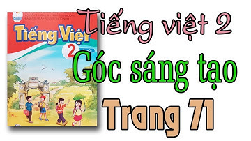 Tiếng việt lớp 2 sách cánh diều tập 1 trang 71| góc sáng tạo| Thầy cô của em