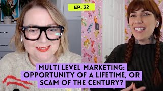 Multi Level Marketing: Opportunity of a Lifetime, or Scam of The Century?