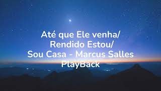 Video-Miniaturansicht von „Até que Ele venha / Rendido Estou / Sou Casa - Playback - Marcus Salles“