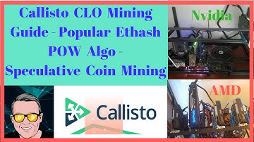 Callisto CLO Mining Guide - Popular Ethash POW Algo - Speculative Coin Mining