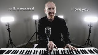 Video thumbnail of "I Love You (piano/vocal Climax Blues Band cover) - Mike Massé"