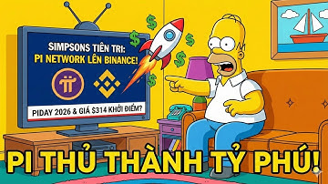 Pi Network Niêm Yết Binance Mùa Uptrend 2026? Simpsons Dự Đoán Giá 314$ khởi điểm!!