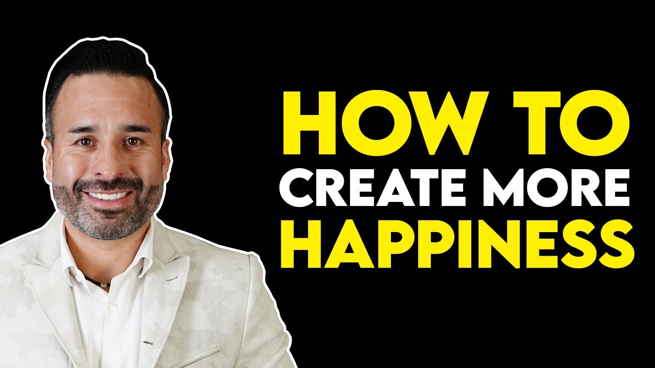 How to create more happiness in your life - YouTube