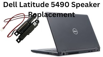 Dell Latitude 5490 ,5300 ,7280 Full Disassembly and Replacement Speaker