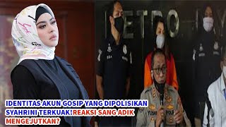 Idenas Akun Gosip Yang Dip0Li4N Syahrini Terkuakreaksi Sang Adik Mengejutkan?