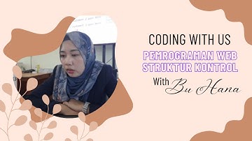 CodingWithUs, Sesi 11 PWPB : Struktur Kontrol pada PHP #strukturKontrol